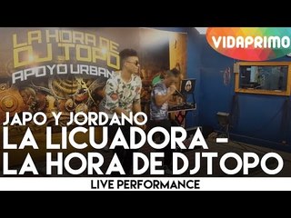 Japo Y Jordano - La Licuadora - La Hora De DjTopo [Live]
