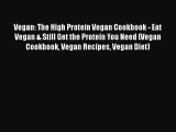 [PDF] Vegan: The High Protein Vegan Cookbook - Eat Vegan & Still Get the Protein You Need (Vegan