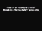 [PDF] China and the Challenge of Economic Globalization: The Impact of WTO Membership Download