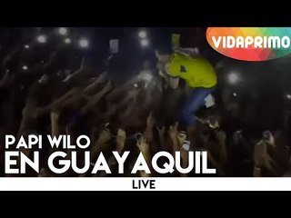 Papi Wilo en Vivo Guayaquil