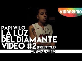 Papi Wilo Freestyle La Luz del diamante video #2