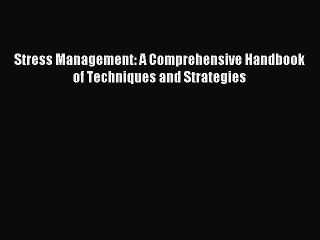 Read Stress Management: A Comprehensive Handbook of Techniques and Strategies PDF Free