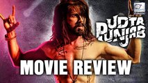 Udta Punjab Movie Review | Shahid Kapoor | Kareena Kapoor Khan