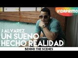 J Alvarez - Un Sueño Hecho Realidad - A Dream Come True