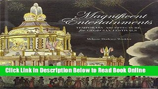 Download Magnificent Entertainments: Temporary Architecture for Georgian Festivals (The Paul