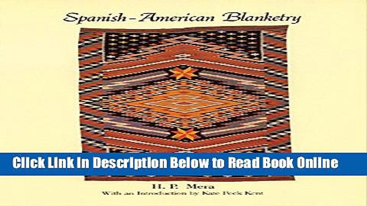 Read Spanish-American Blanketry: Its Relationship to Aboriginal Weaving in the Southwest  Ebook Free