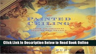 Download The Painted Ceiling: Over 100 Original Designs and Details  PDF Online