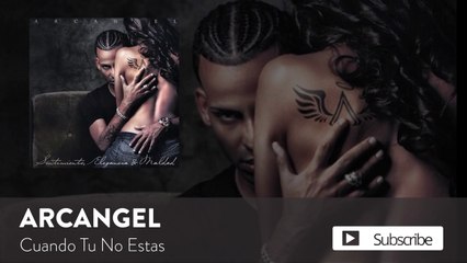 Arcangel - Cuando Tu No Estas [Official Audio]