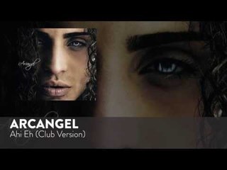Arcangel Ahi Eh (Club Version) [Official Audio]