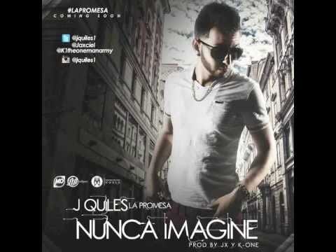 J Quiles- Nunca Imagine