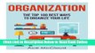 Read Organization: The Top 100 Best Ways To Organize Your Life (Organization, Organizing Your