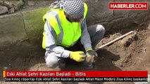 Eski Ahlat Şehri Kazıları Başladı - Bitlis