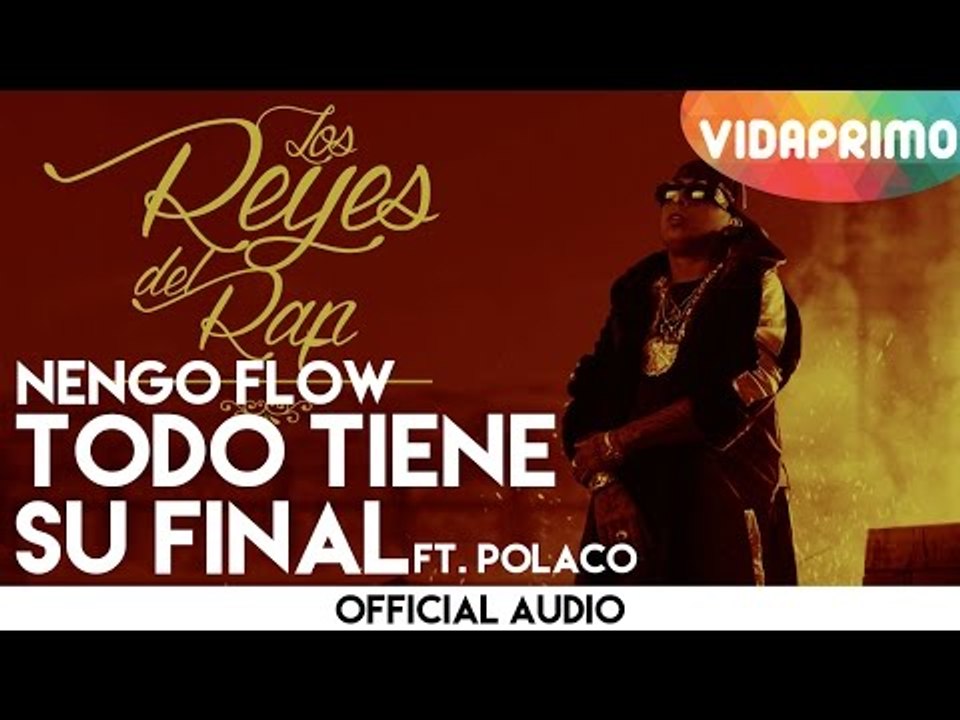Ñengo Flow - Todo Tiene Su Final ft. Polaco [Of...