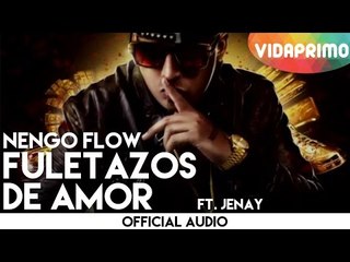 Ñengo Flow - Fuletazos De Amor ft. Jenay [Official Audio]