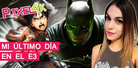 El Píxel 4K: Mi último día en el E3 2016