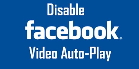 How to stop Facebook auto play videos