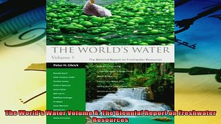 Read here The Worlds Water Volume 8 The Biennial Report on Freshwater Resources