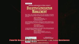 For you  Fourth Generation Management The New Business Consciousness