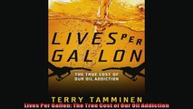 Enjoyed read  Lives Per Gallon The True Cost of Our Oil Addiction
