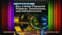 READ FREE FULL EBOOK DOWNLOAD  Handbook of Key Global Financial Markets Institutions and Infrastructure Full EBook