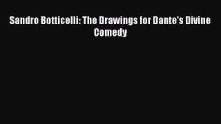 Download Sandro Botticelli: The Drawings for Dante's Divine Comedy PDF Free