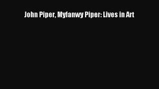 Download John Piper Myfanwy Piper: Lives in Art PDF Free