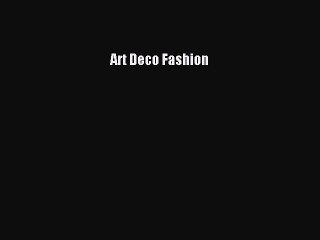 Read Art Deco Fashion Ebook Free