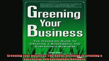 For you  Greening Your Business The HandsOn Guide to Creating a Successful and Sustainable