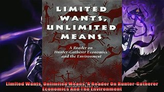 Read here Limited Wants Unlimited Means A Reader On HunterGatherer Economics And The Environment