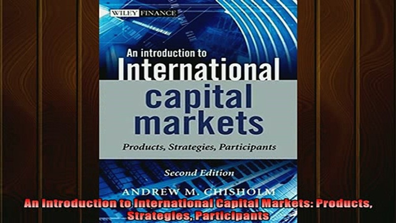 For you  An Introduction to International Capital Markets Products Strategies Participants