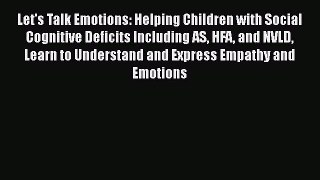 Read Books Let's Talk Emotions: Helping Children with Social Cognitive Deficits Including AS