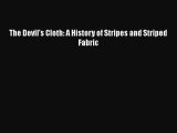 Read The Devil's Cloth: A History of Stripes and Striped Fabric Ebook Free