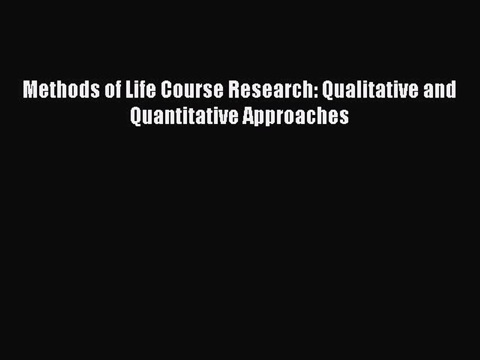Read Books Methods of Life Course Research: Qualitative and Quantitative Approaches E-Book