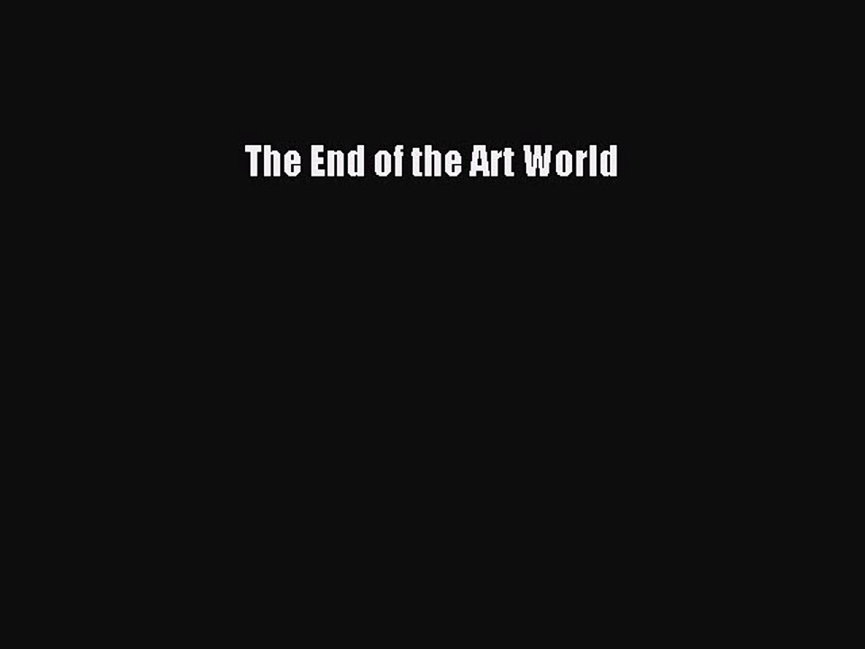 Download The End of the Art World PDF Online