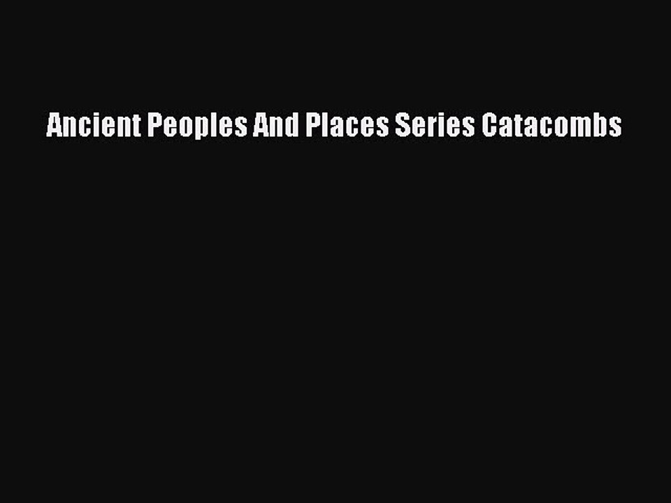 Read Ancient Peoples And Places Series Catacombs Ebook Free
