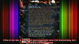 READ book  PillsAGoGo A Fiendish Investigation into Pill Marketing Art History  Consumption Full Free