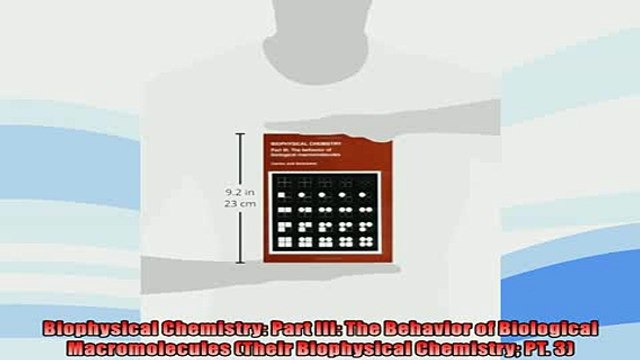 READ book Biophysical Chemistry Part III The Behavior of Biological Macromolecules Their BOOK ONLINE
