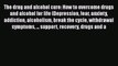 Read Books The drug and alcohol cure: How to overcome drugs and alcohol for life (Depression