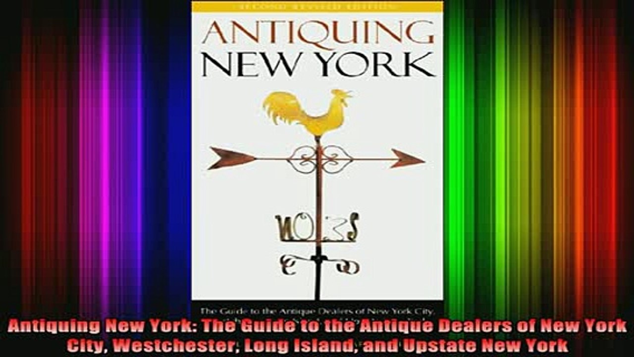READ book  Antiquing New York The Guide to the Antique Dealers of New York City Westchester Long Full Free