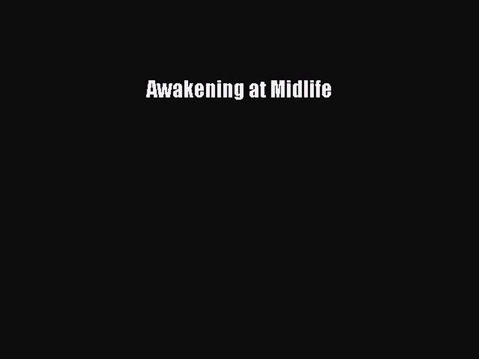Read Books Awakening at Midlife E-Book Free