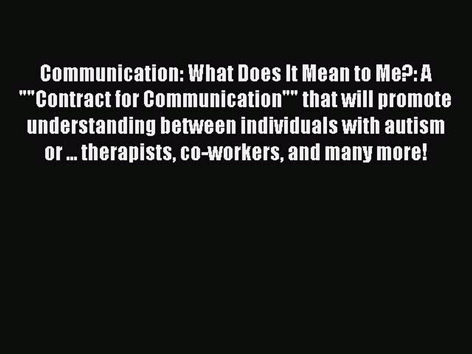 Read Books Communication: What Does It Mean to Me?: A Contract for Communication that will