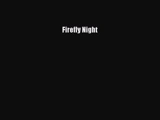 Read Books Firefly Night E-Book Free