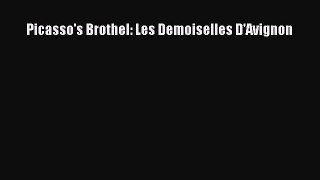 Read Picasso's Brothel: Les Demoiselles D'Avignon Ebook Online