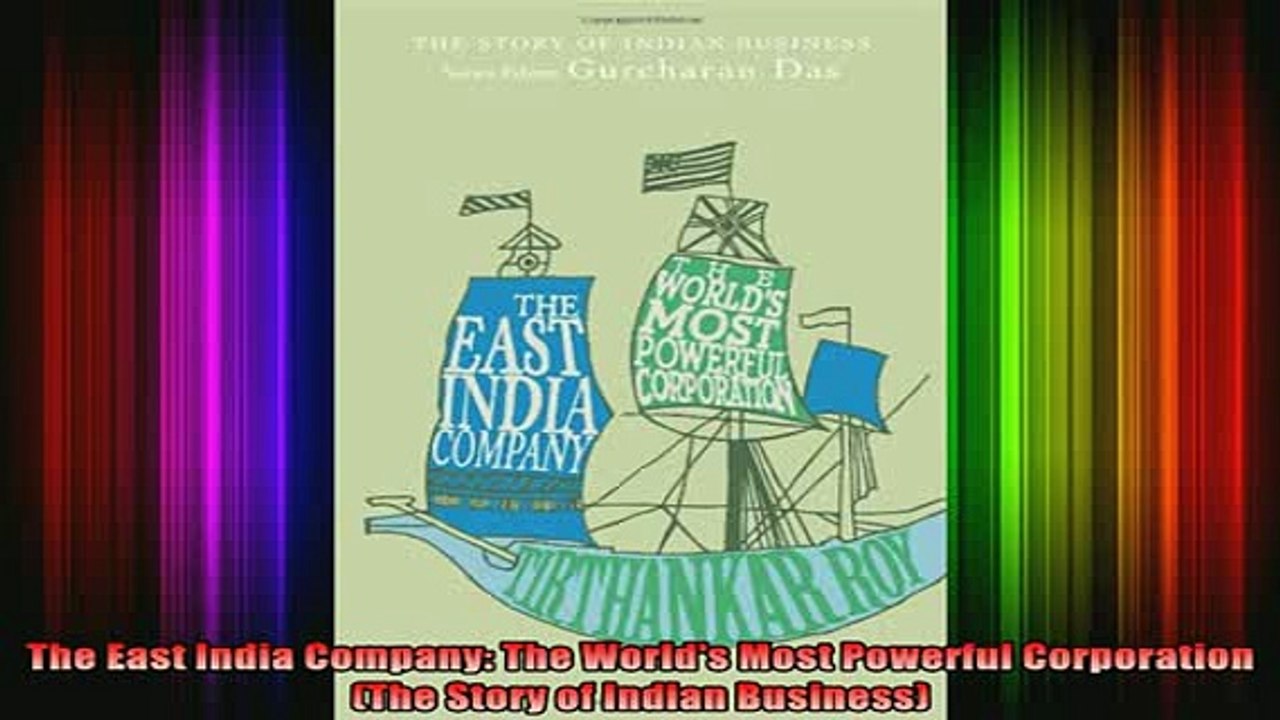 READ FREE FULL EBOOK DOWNLOAD  The East India Company The Worlds Most Powerful Corporation The Story of Indian Full Ebook Online Free