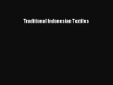 Read Traditional Indonesian Textiles Ebook Free