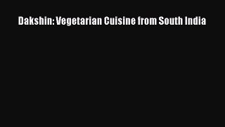 Read Book Dakshin: Vegetarian Cuisine from South India E-Book Free
