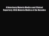 [Online PDF] A Veterinary Materia Medica and Clinical Repertory: With Materia Medica of the