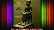 DOWNLOAD FREE Ebooks  Imhotep The Egyptian God of Medicine Full Ebook Online Free