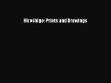 Read Hiroshige: Prints and Drawings Ebook Free