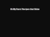 Read Book Oh My Stars! Recipes that Shine ebook textbooks